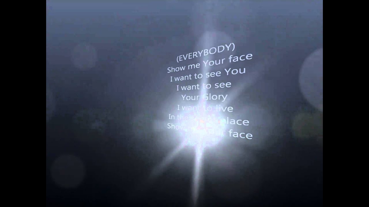 Show me your face - William McDowell Lyrics - YouTube