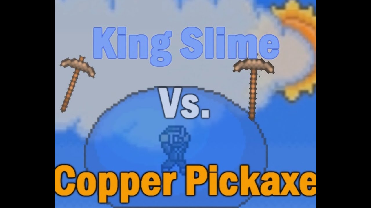 Terraria King Slime With Copper Pickaxe Tips On How To Spawn