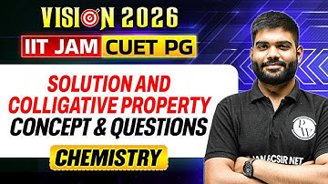 IIT JAM/CUET PG 2026 | Solution and Colligative Property - Concepts & Questions | Chemistry | PW