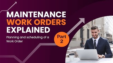 Maintenance Work Orders Explained (Part 2) | What is Planning & Scheduling of Work Orders