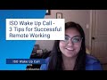 ISO Wake Up Call - 3 Tips for Successful Remote Working