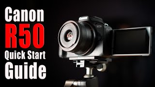 Canon R50 - Quick Start Guide for Beginners - Get Up and Running Fast!
