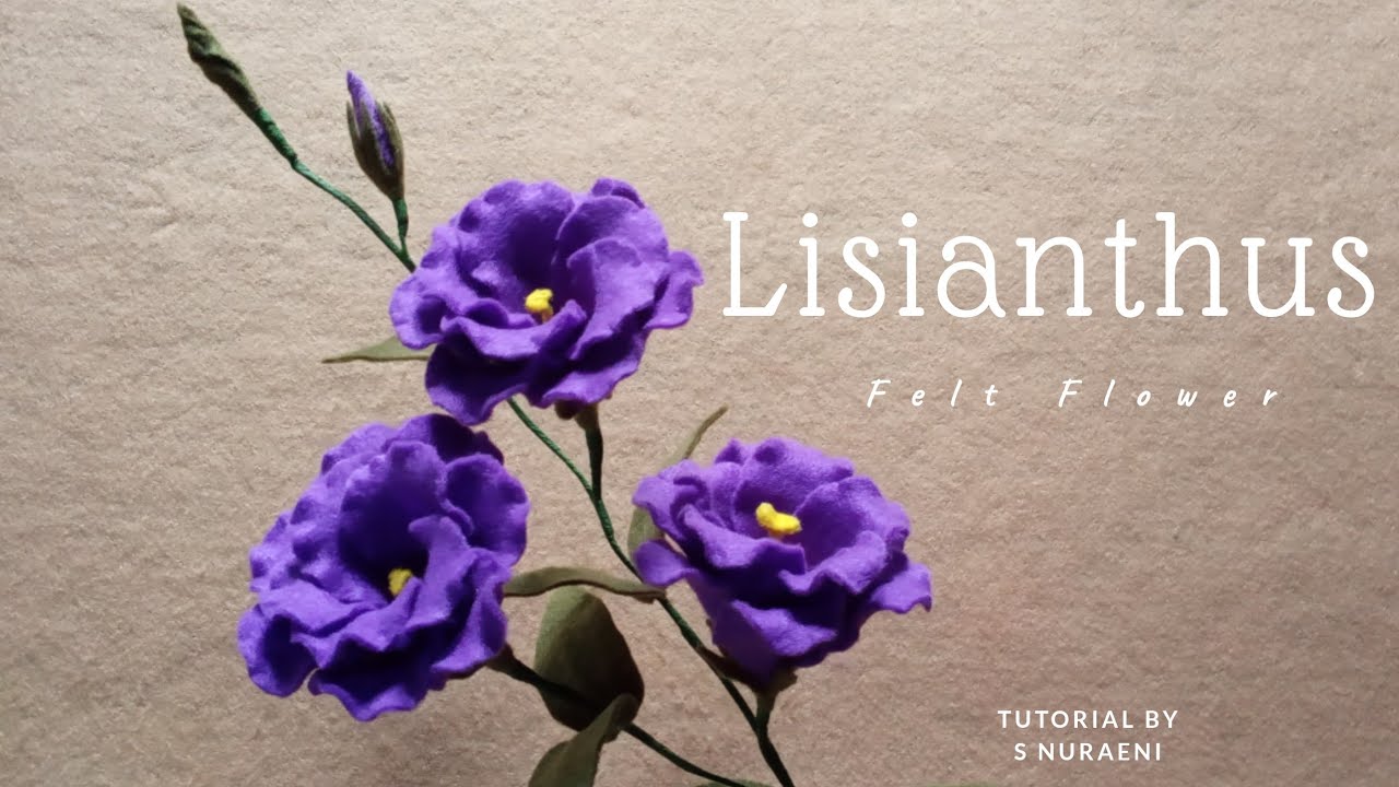 #DIY How to Make Lisianthus Felt Flower - Felt Flower Tutorial by S Nuraeni