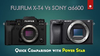FUJIFILM XT4 Vs SONY a6600 - Quick Comparison with Power Star