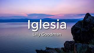 Lilly Goodman - Iglesia (Letra/Lyrics)