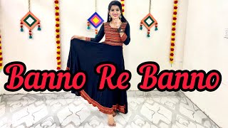 Banno Re Banno | Kabira | Wedding Song | Dance Cover | Seema Rathore