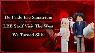 De Pride Isle Sanatorium | Les Beyond East staff visit ze west | WE TURNED SILLY