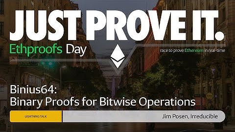 Lightning Talk: Binius64: Binary Proofs for Bitwise Operations by Jim Posen, Irreducible