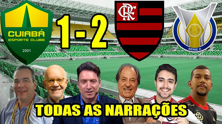 Todas as narrações - Cuiabá 1 x 2 Flamengo | Campeonato Brasileiro 2022