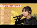 Kumpulan Lagu Tami Aulia Full Album - Tentang Rindu | Cover Akustik Viral Tiktok 2025