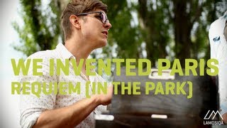 We Invented Paris - Requiem [In The Park] (Live and Acoustic)