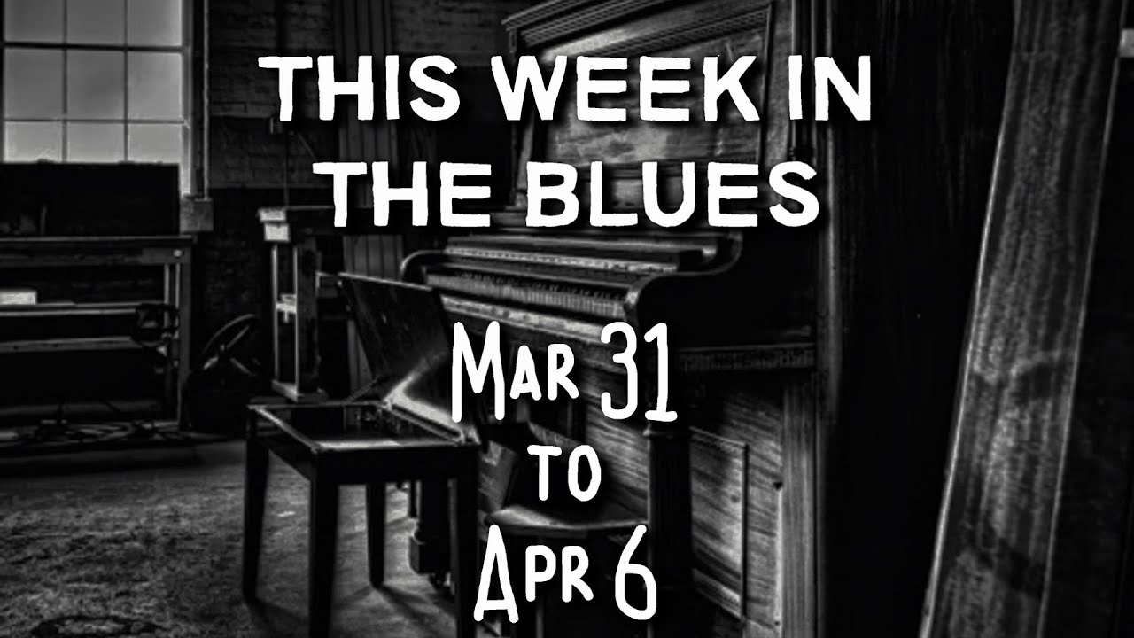 This Week In The Blues March 31 – April 06 2024 mp4