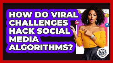 How Do Viral Challenges Hack Social Media Algorithms? - Trend Unwrapper