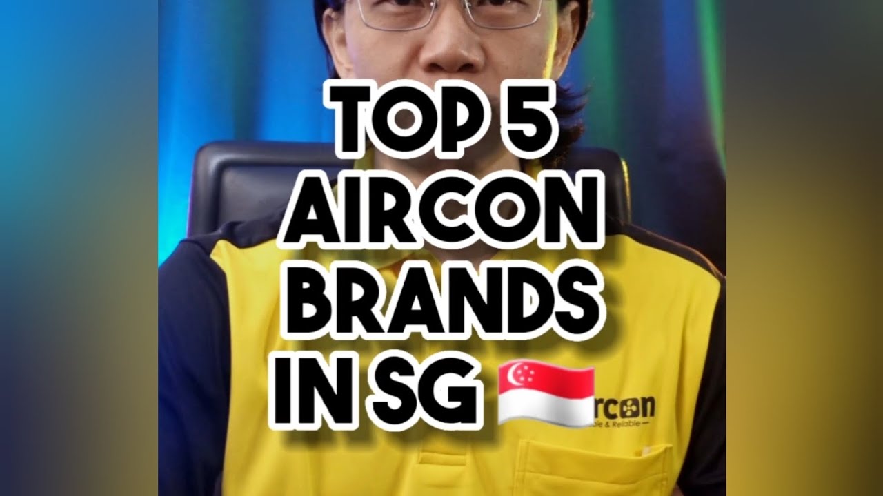TOP 🔝 5 AIRCON BRANDS IN SINGAPORE 🇸🇬 2023 (UPDATED) PART 8 OF BUYING 🆕️ AIRCON SYSTEM SERIES