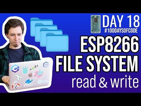 ESP8266 File System (read & write) - Day 18 of #100DaysOfCode in IoT