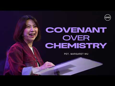 Covenant Over Chemistry - Pdt. Margaret Wu (GMS Church)