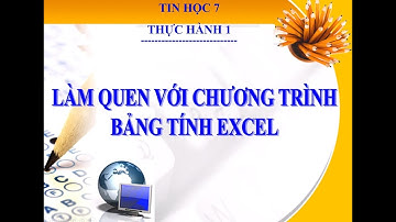TH 1  LÀM QUEN VỚI CHƯƠNG TRÌNH BẢNG TÍNH EXCEL