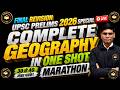 UPSC Prelims 2026 Geography | Complete One Shot 9-Hour Marathon | Current Affairs + NCERT + PYQs