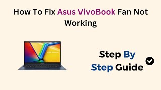 How To Fix Asus VivoBook Fan Not Working