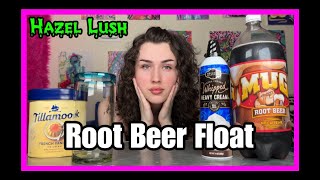 Root Beer Float - Hazel Lush [ASMR]