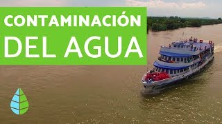 CAUSAS de la CONTAMINACIÓN DEL AGUA - CONSECUENCIAS de la contaminación del AGUA