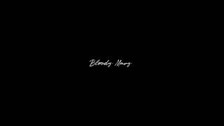 Bloody Mary (Slowed and Reverbed)