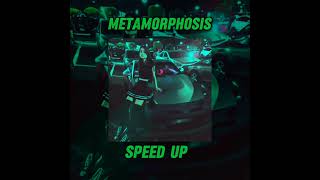 INTERWORLD || METAMORPHOSIS - SPEED UP