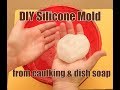 Make Your Own Silicone Mold From Caulking & Dish Soap!