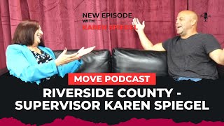 Riverside County Supervisor- MOVE Podcast Episode # -Karen Spiegel