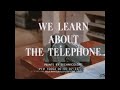 1965 BELL TELEPHONE EDUCATIONAL FILM  " WE LEARN ABOUT THE TELEPHONE "  10064