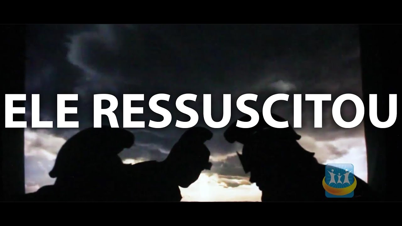 Teatro - Ele ressuscitou!