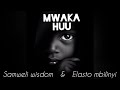 Samweli Wisdom Elasto Mbilinyi MWAKA HUU Offical Audio Samweliwisdom Mwakahuu