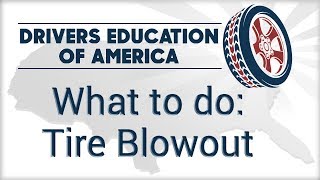 Texas Adult Drivers Education – Tire Blowout Example From Dallas Fort Worth