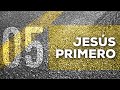 Ep.05 Jesus Primero   -  Serie: EL CAMINO DEL AMOR