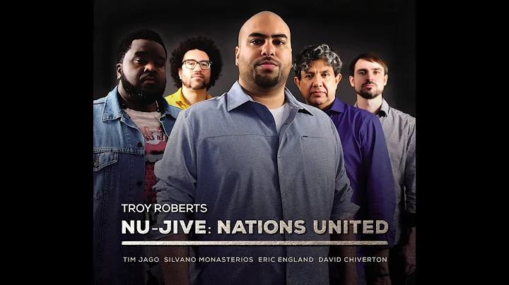 Troy Roberts - 'NU-JIVE: NATIONS UNITED' (2022)