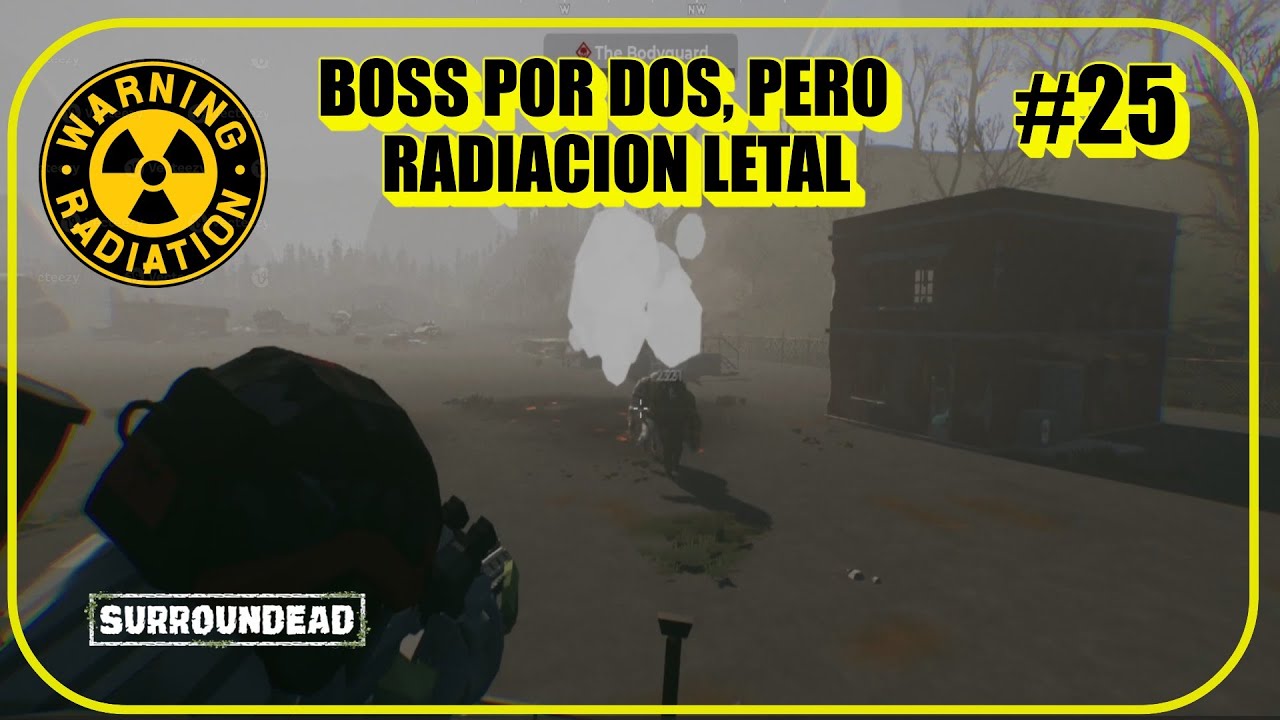 SURROUNDEAD #25 BOSS POR DOS, RADIACION LETAL
