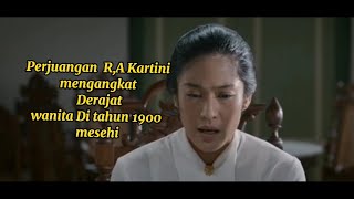 Kisah Nyata Raden Ajeng Kartini (Alur Cerita Film Kartini 2017 Part 1)