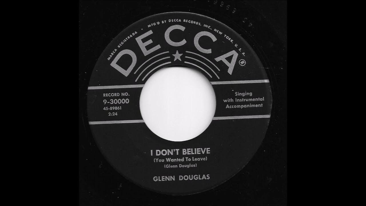 glenn-douglas-i-don-t-believe-you-wanted-to-leave-youtube
