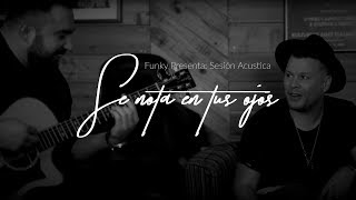 Funky - Se Nota En Tus Ojos (Acoustic Series) chords