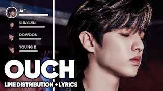 DAY6 - OUCH 아야야 (Line Distribution + Lyrics Color Coded) PATREON REQUESTED