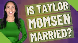 Is Taylor Momsen married?