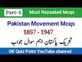 Pakistan Movement 1857 to 1947 Mcqs | Pak Study Mcqs | Pakistan history from 1857 to 1947