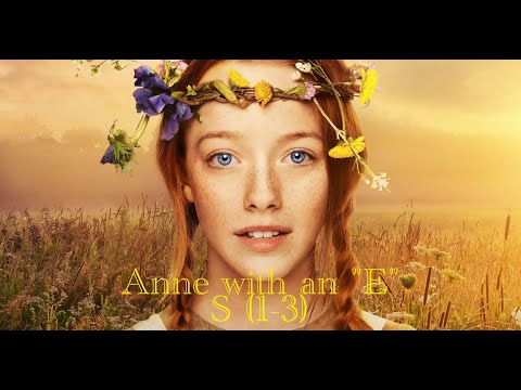 Anne with an "E" | (S1-3) | Opening Credits