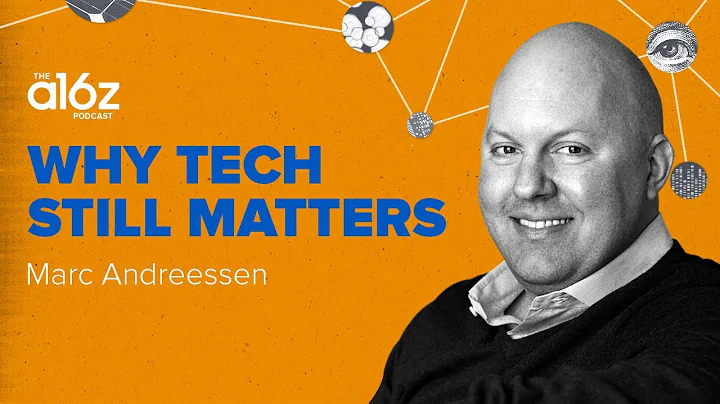 Why Technology Still Matters with Marc Andreessen