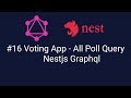 #16 Voting App - All Poll Query Nestjs Graphql