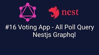 #16 Voting App - All Poll Query Nestjs Graphql