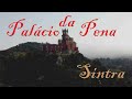 Um passeio no Palácio Nacional da Pena - Sintra - Portugal