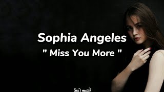 Sophia Angeles - Miss You More (Lyrics)