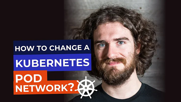 How To Change a Kubernetes Pod Network