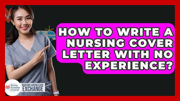 How To Write A Nursing Cover Letter With No Experience? - Nursing Knowledge Exchange